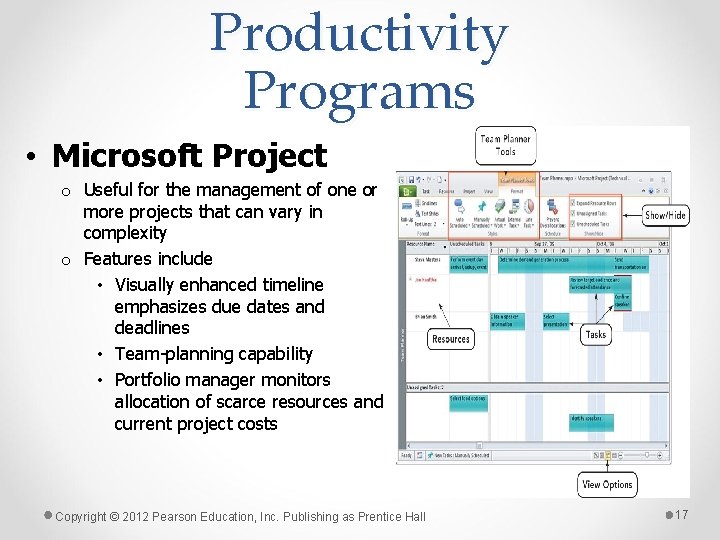 Productivity Programs • Microsoft Project o Useful for the management of one or more