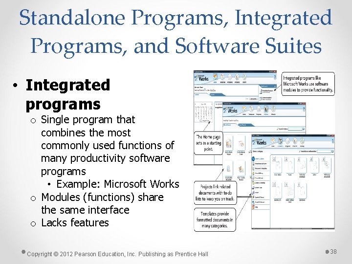 Standalone Programs, Integrated Programs, and Software Suites • Integrated programs o Single program that