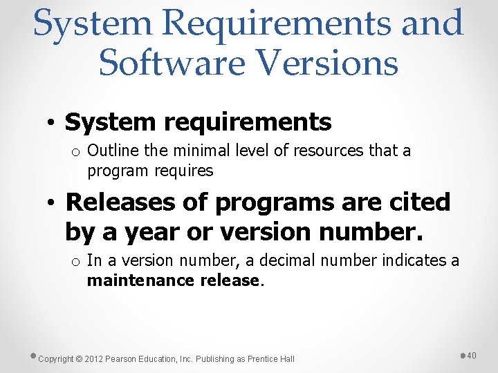 System Requirements and Software Versions • System requirements o Outline the minimal level of
