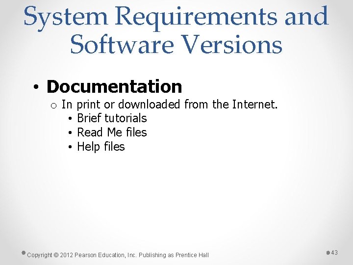 System Requirements and Software Versions • Documentation o In • • • print or