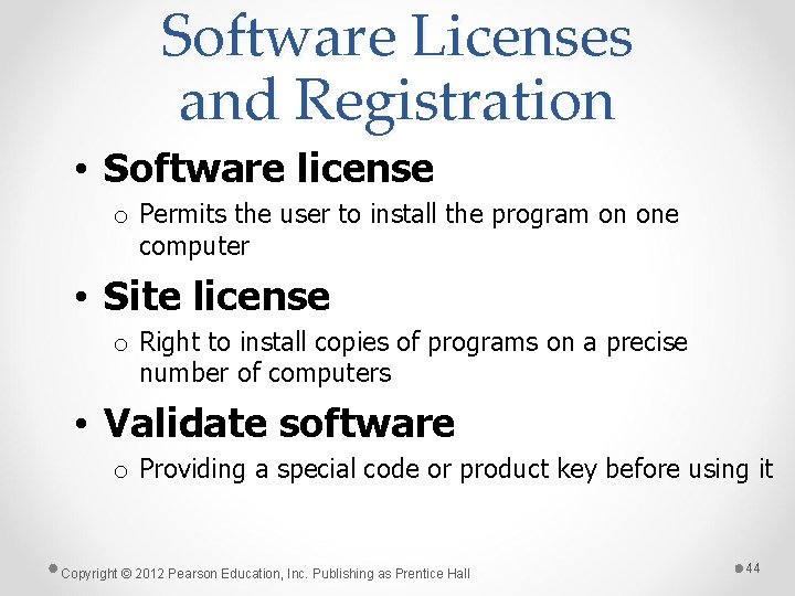 Software Licenses and Registration • Software license o Permits the user to install the