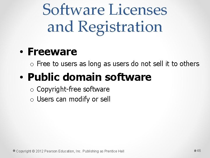 Software Licenses and Registration • Freeware o Free to users as long as users