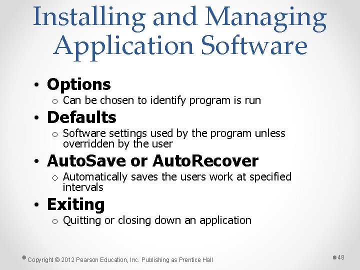 Installing and Managing Application Software • Options o Can be chosen to identify program