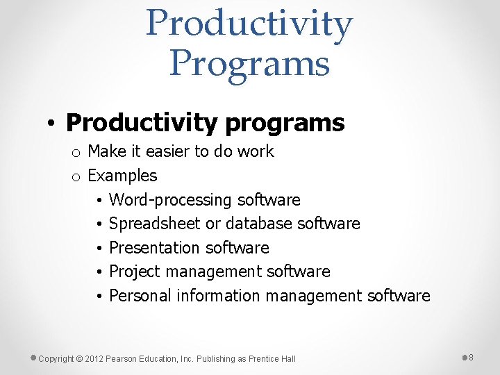 Productivity Programs • Productivity programs o Make it easier to do work o Examples