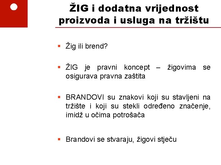 ŽIG i dodatna vrijednost proizvoda i usluga na tržištu § Žig ili brend? §