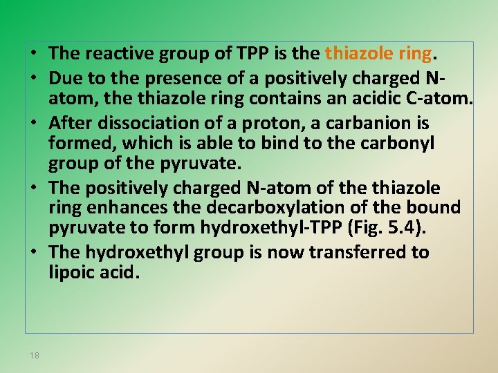  • The reactive group of TPP is the thiazole ring. • Due to