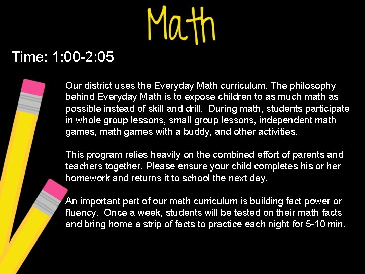 Time: 1: 00 -2: 05 Our district uses the Everyday Math curriculum. The philosophy