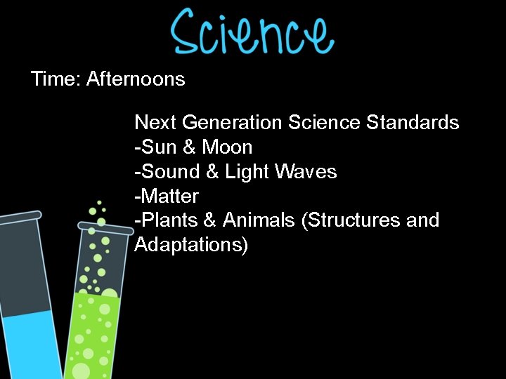 Time: Afternoons Next Generation Science Standards -Sun & Moon -Sound & Light Waves -Matter