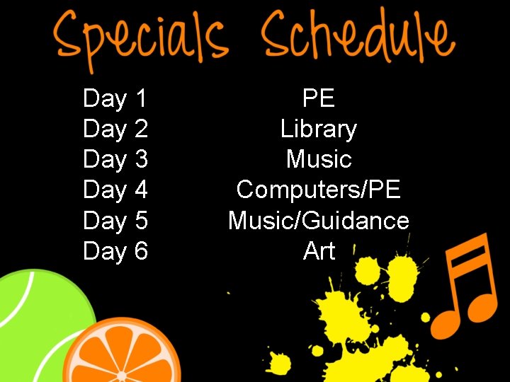 Day 1 Day 2 Day 3 Day 4 Day 5 Day 6 PE Library