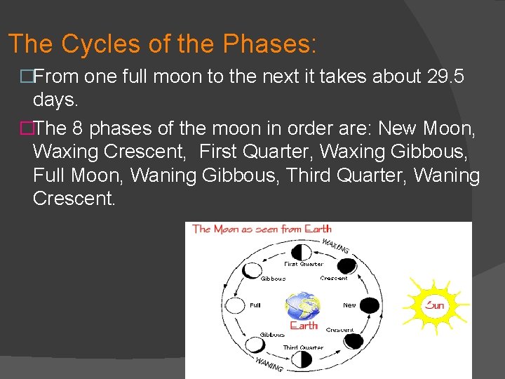 The Cycles of the Phases: �From one full moon to the next it takes
