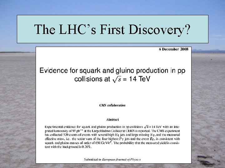 The LHC’s First Discovery? 