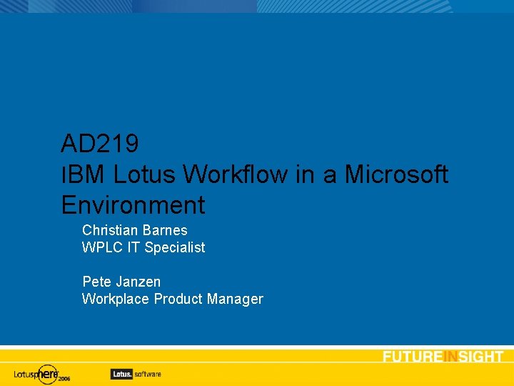 AD 219 IBM Lotus Workflow in a Microsoft Environment Christian Barnes WPLC IT Specialist