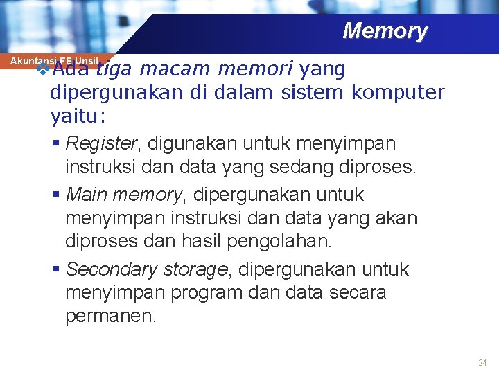 Memory Akuntansi FE Unsil v. Ada tiga macam memori yang dipergunakan di dalam sistem