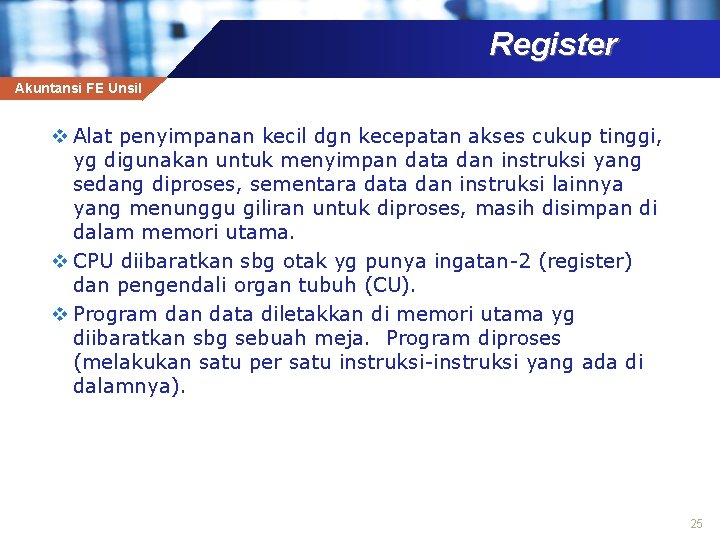 Register Akuntansi FE Unsil v Alat penyimpanan kecil dgn kecepatan akses cukup tinggi, yg