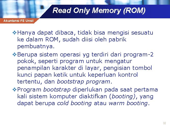 Read Only Memory (ROM) Akuntansi FE Unsil v. Hanya dapat dibaca, tidak bisa mengisi