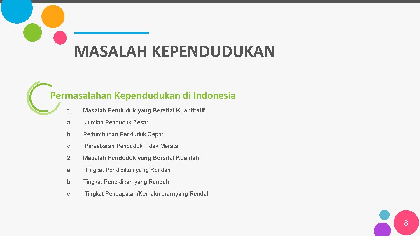 MASALAH KEPENDUDUKAN Permasalahan Kependudukan di Indonesia 1. Masalah Penduduk yang Bersifat Kuantitatif a. Jumlah