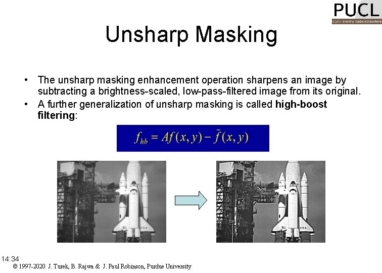 Unsharp Masking • The unsharp masking enhancement operation sharpens an image by subtracting a
