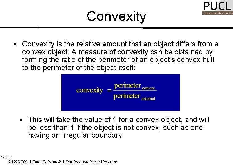 Convexity • Convexity is the relative amount that an object differs from a convex