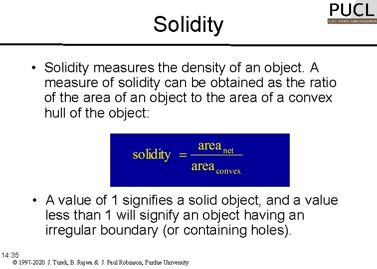 Solidity • Solidity measures the density of an object. A measure of solidity can