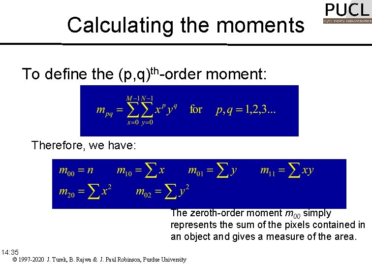 Calculating the moments To define the (p, q)th-order moment: Therefore, we have: The zeroth-order