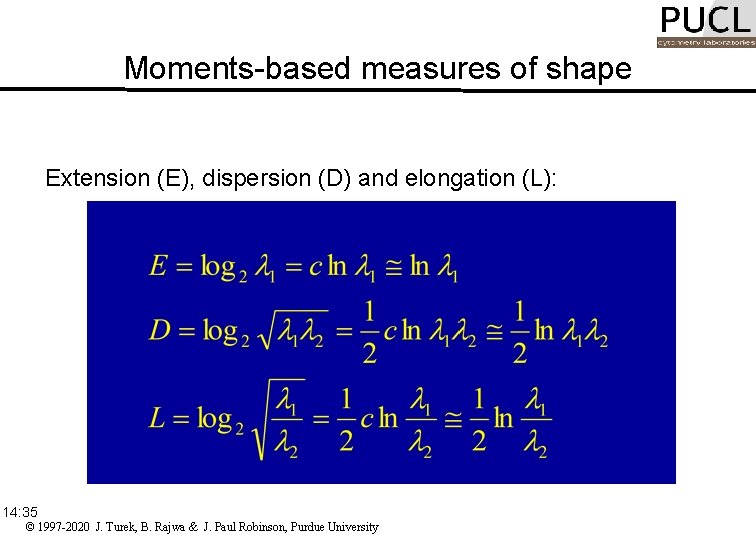 Moments-based measures of shape Extension (E), dispersion (D) and elongation (L): 14: 35 ©