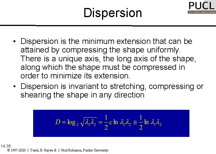 Dispersion • Dispersion is the minimum extension that can be attained by compressing the