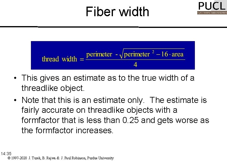 Fiber width • This gives an estimate as to the true width of a