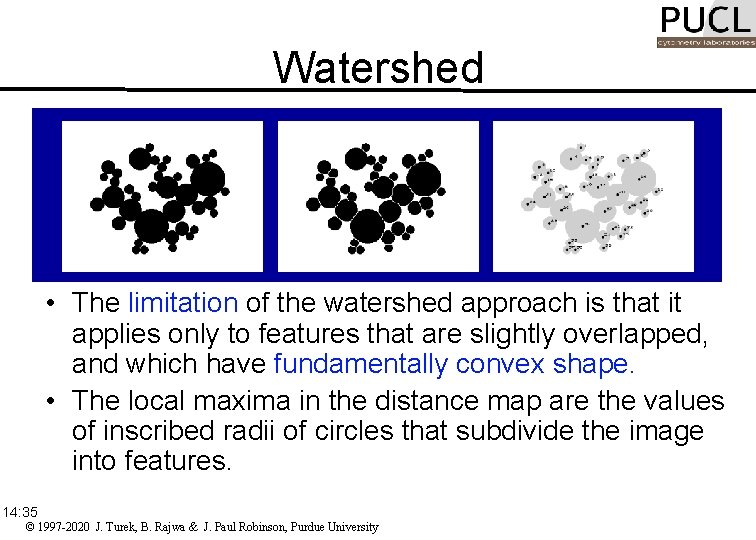 Watershed • The limitation of the watershed approach is that it applies only to