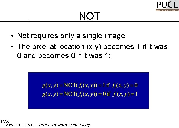 NOT • Not requires only a single image • The pixel at location (x,