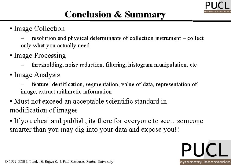 Conclusion & Summary • Image Collection – resolution and physical determinants of collection instrument