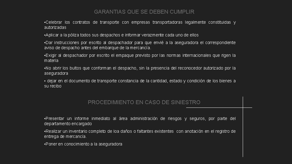 GARANTIAS QUE SE DEBEN CUMPLIR • Celebrar los contratos de transporte con empresas transportadoras