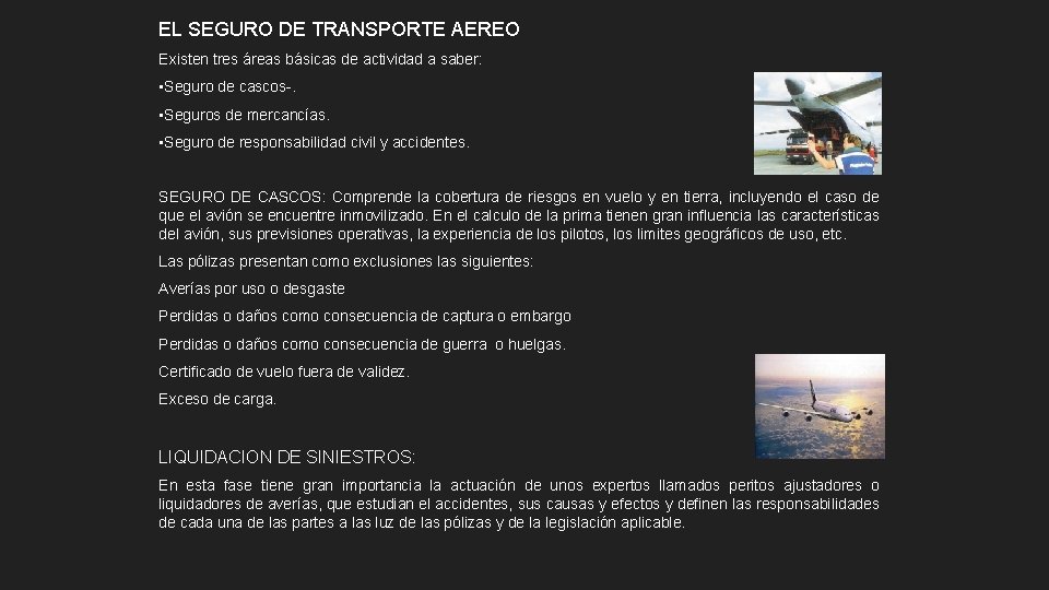 EL SEGURO DE TRANSPORTE AEREO Existen tres áreas básicas de actividad a saber: •