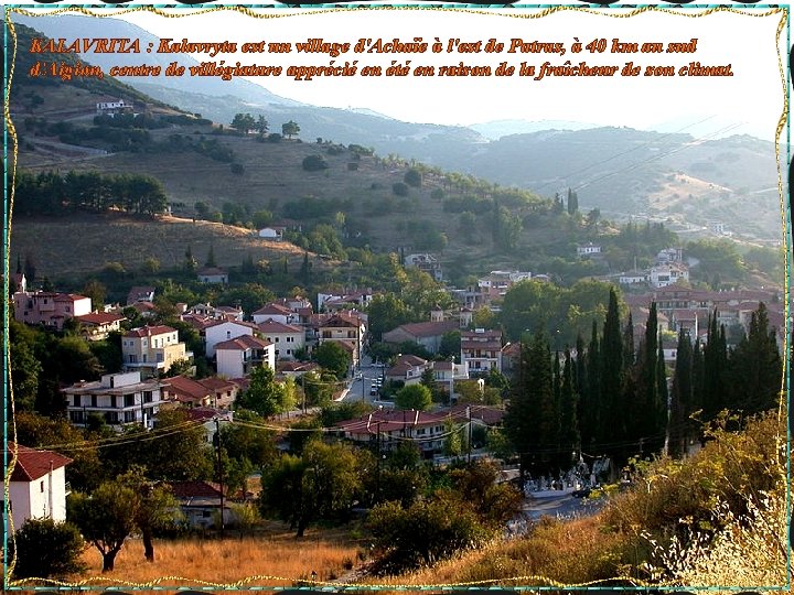 KALAVRITA : Kalavryta est un village d'Achaïe à l'est de Patras, à 40 km