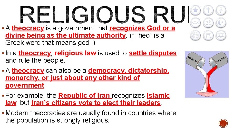 § A theocracy is a government that recognizes God or a divine being as