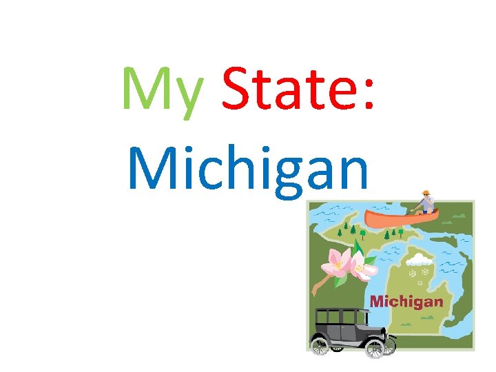 My State: Michigan 