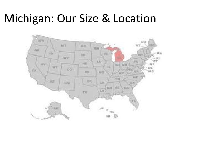 Michigan: Our Size & Location 