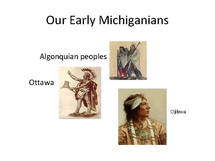Our Early Michiganians Algonquian peoples Ottawa Ojibwa 