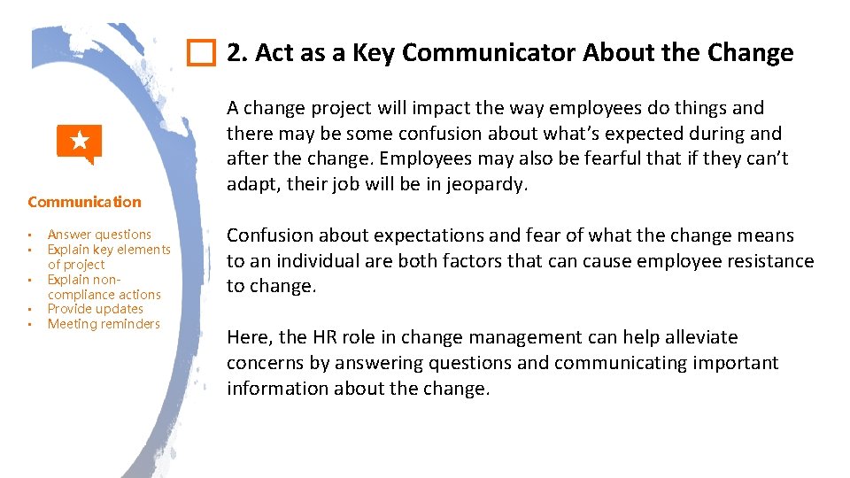 2. Act as a Key Communicator About the Change Communication • • • Answer 2. Act as a Key Communicator About the Change Communication • • • Answer