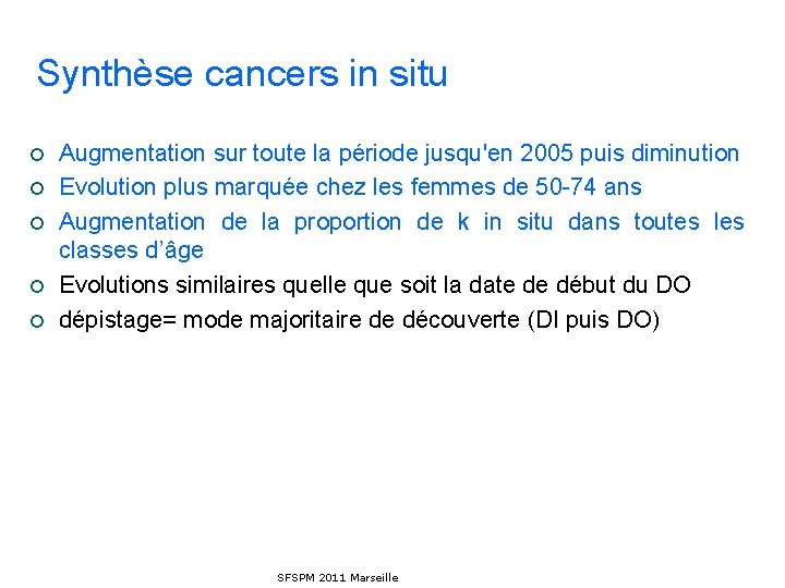 Synthèse cancers in situ ¡ ¡ ¡ Augmentation sur toute la période jusqu'en 2005