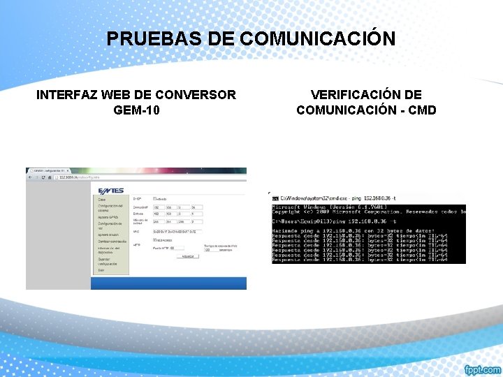 PRUEBAS DE COMUNICACIÓN INTERFAZ WEB DE CONVERSOR GEM-10 VERIFICACIÓN DE COMUNICACIÓN - CMD 