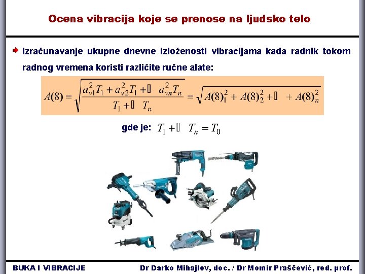 Ocena vibracija koje se prenose na ljudsko telo Izračunavanje ukupne dnevne izloženosti vibracijama kada