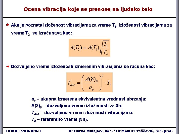 Ocena vibracija koje se prenose na ljudsko telo Ako je poznata izloženost vibracijama za