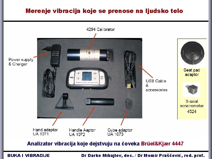 Merenje vibracija koje se prenose na ljudsko telo Analizator vibracija koje dejstvuju na čoveka