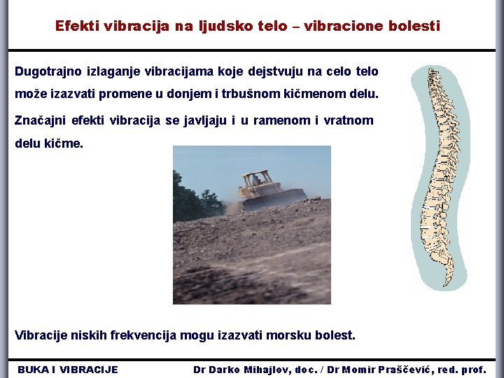 Efekti vibracija na ljudsko telo – vibracione bolesti Dugotrajno izlaganje vibracijama koje dejstvuju na