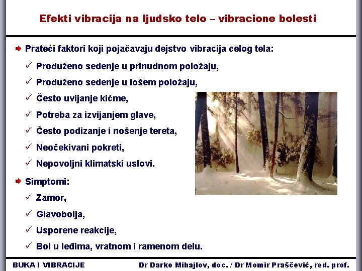 Efekti vibracija na ljudsko telo – vibracione bolesti Prateći faktori koji pojačavaju dejstvo vibracija