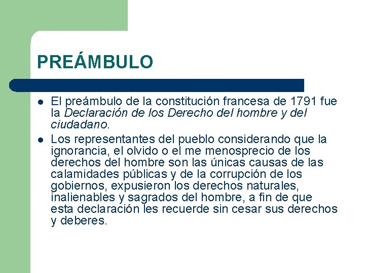PREÁMBULO l l El preámbulo de la constitución francesa de 1791 fue la Declaración