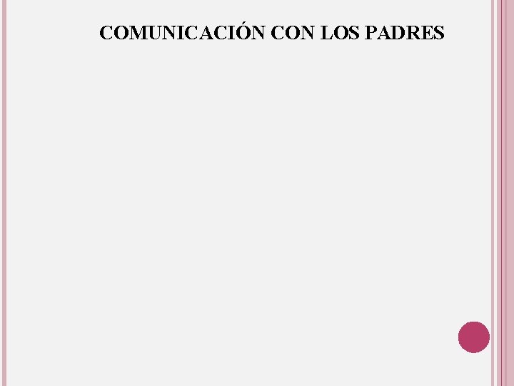 COMUNICACIÓN CON LOS PADRES 