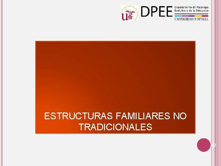 ESTRUCTURAS FAMILIARES NO TRADICIONALES 42 