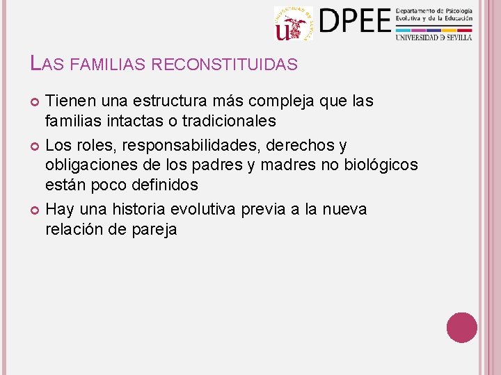 LAS FAMILIAS RECONSTITUIDAS Tienen una estructura más compleja que las familias intactas o tradicionales