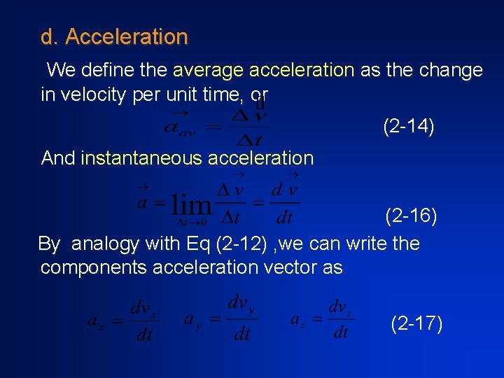 d. Acceleration We define the average acceleration as the change in velocity per unit